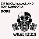 Zir Rool m a m i Ivan Longoria - Dope