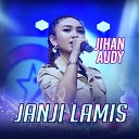 Jihan Audy - Janji Lamis