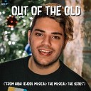 Nicol s Iaciancio - Out of the Old From High School Musical The Musical The…