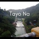 stephen tan - Tayo Na
