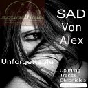 Sad Von Alex - Unforgettable Original Mix