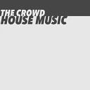 The Crowd - House Music Full Female Mix