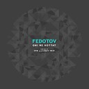 Fedotov - Oni Ne Hotyat