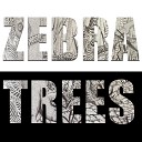 Zebra Trees - Good Times Past And Gone