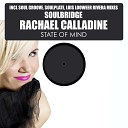 Soulbridge Rachael Calladine - State Of Mind Luis Loowee R Rivera Remix