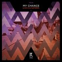 Liva K Natema - My Chance Original Mix