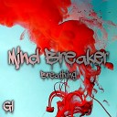 Mind Breaker - Breathing Original Mix