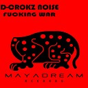 D CROKZ NOISE - Fucking War Original Mix
