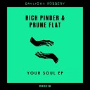 Rich Pinder Prune Flat - Your Soul Original Mix