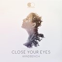 Mindbench - Close Your Eyes Original Mix