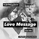 El Cutsha - Love Message Club Mix