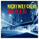 Nightwatchers - God Is a DJ Nightwatchers Original Mix