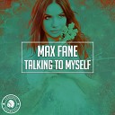 Max Fane - Talking To Myself Original Mix