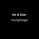 YoungTarget - Im A Star