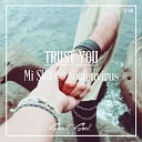 Mi Sko Seelenvirus - Trust You Original Mix
