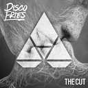 Disco Fries - The Cut Original Mix