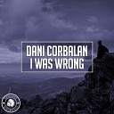 Dani Corbalan - I Was Wrong Original Mix