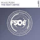 M I K E Push - The Next Abyss Original Mix