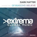 Dark Matter - Of Reasons I Believe Original Mix