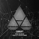 Corrupt feat Heather Sommer - Parallel Original Mix