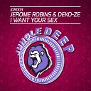 Jerome Robins Deko ze - I Want Your Sex Original Mix