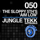 The Sloppy 5Th s - Aim Low Original Mix