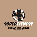 SuperFitness - Lonely Together Workout Mix Edit 134 bpm