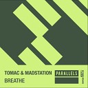 Tomac Madstation - Breathe Extended Mix