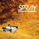 Spray - You Had Me at Easily Pleased Original Mix