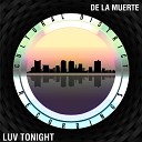 De La Muerte - Luv Tonight Original Mix