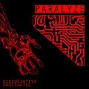 Paralyze - Dissociative Prostetic