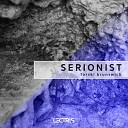 Serionist - Sorrow For Brunswick Original Mix