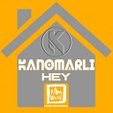 Kanomarli - Hey Kanomarli Jackin House