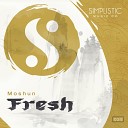 Moshun - Fresh Original Mix