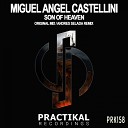 Miguel Angel Castellini - Son Of Heaven Andres Selada Remix