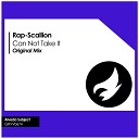 Rap Scallion - Can Not Take It Original Mix