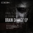 Pablo Caballero Tankhamun - Brain Damage M Rodriguez Remix