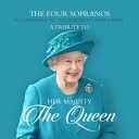 Treorchy Male Choir The Four Sopranos - Her Majesty the Queen A Tribute