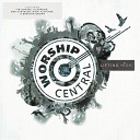 Worship Central Tim Hughes - Living For Your Glory Live