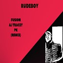 Fusion feat PK AJ Tracey - Rudeboy Remix