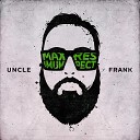 Uncle Frank - Maximum Respect Acoustic Unplugged