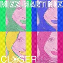Mizz Martinez feat Notorious - Closer Notorious Remix