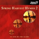 Spring Harvest - I Will Sing the Wondrous Story