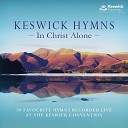 Keswick - Behold the Lamb The Communion Hymn Live