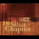 Michel Chapuis - Prelude and Fugue in A Minor BWV 543