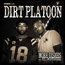 Dirt Platoon - More Dishes feat Fel Sweetenberg Prod by DJ…