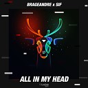 BrageAndre x Sif - All In My Head Extended Mix