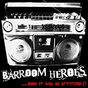 Barroom Heroes - Follow Your Leader