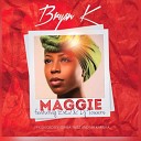 Bryan K feat DJ Towers Exq - Maggie