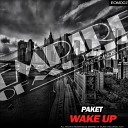 Paket - Wake Up Original Mix